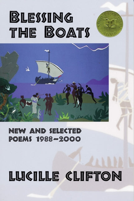 Blessing the Boats: New and Selected Poems 1988-2000 -- Lucille Clifton, Paperback