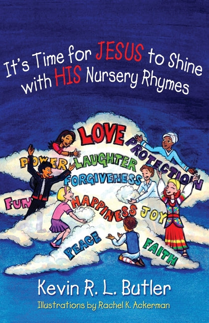 It's Time for Jesus to Shine with His Nursery Rhymes -- Kevin R. L. Butler, Paperback