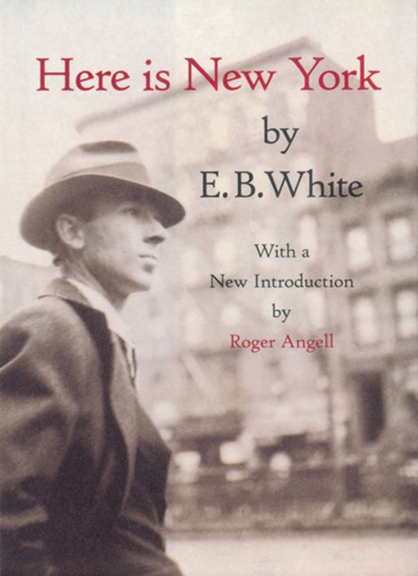 Here is New York -- E. B. White, Hardcover