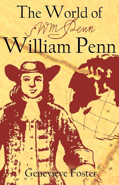The World of William Penn -- Genevieve Foster, Paperback