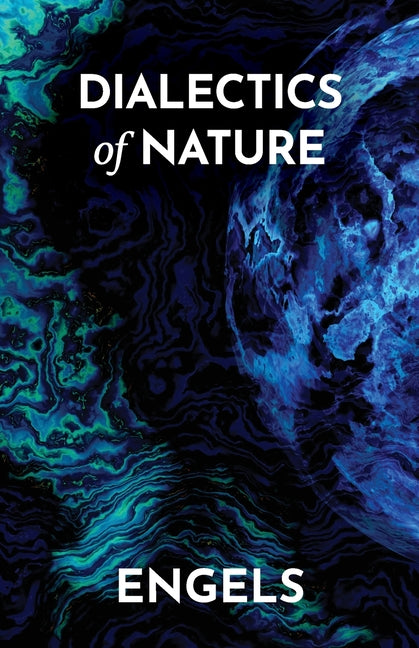 Dialectics of Nature -- Frederick Engels, Paperback