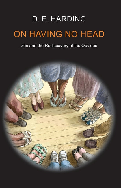 On Having No Head -- Douglas Edison Harding, Paperback