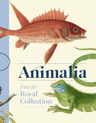 Animalia: Animal Art from the Royal Collection -- Royal Collection Trust, Hardcover