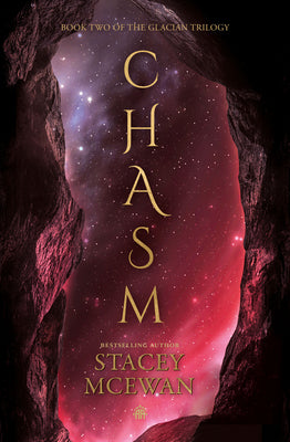 Chasm: The Glacian Trilogy, Book II -- Stacey McEwan, Hardcover