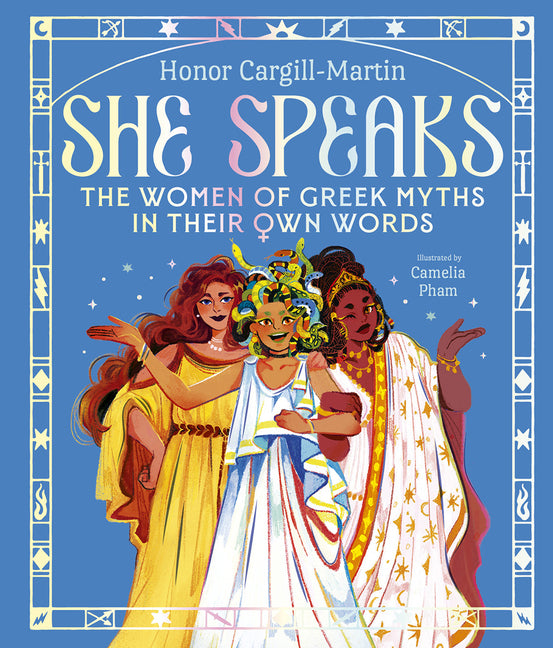 She Speaks: The Women of Greek Myths in Their Own Words -- Honor Cargill-Martin, Hardcover
