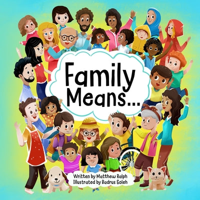Family Means... -- Matthew Ralph, Paperback