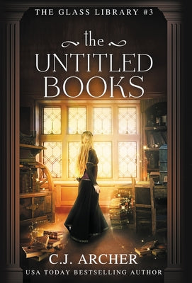 The Untitled Books -- C. J. Archer, Hardcover