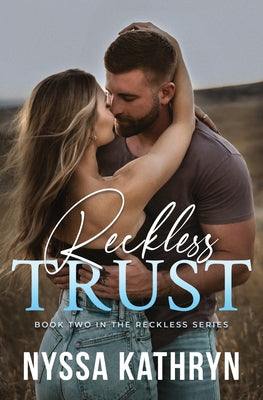 Reckless Trust -- Nyssa Kathryn, Paperback