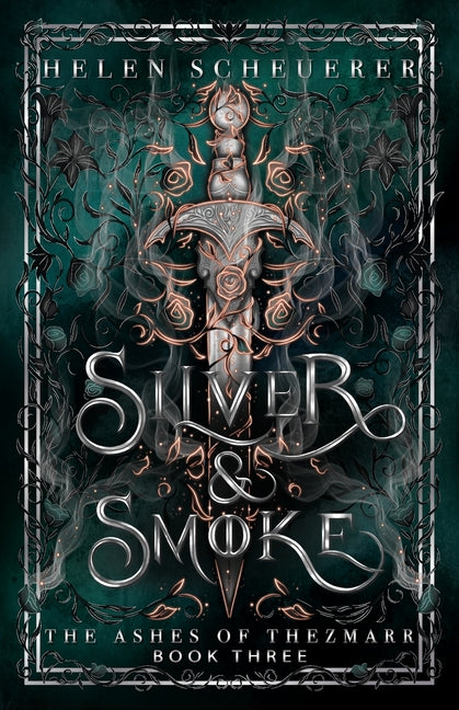 Silver & Smoke: An epic fantasy romance -- Helen Scheuerer, Paperback