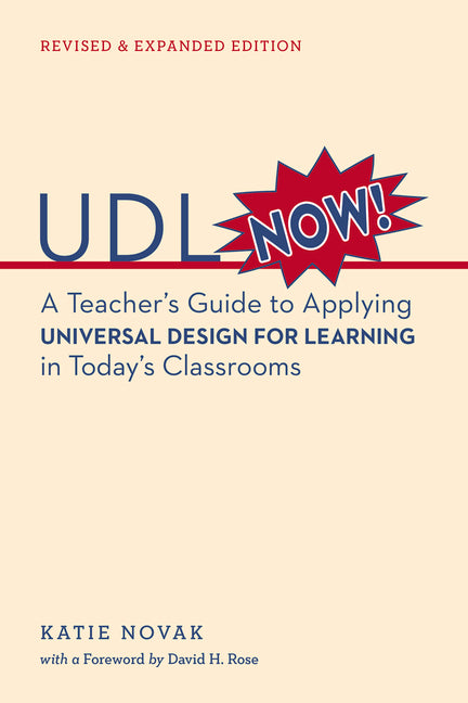 UDL Now!: A Teacher's Guide to Applying Universal Design for Learning in Today's Classrooms -- David H. Rose, Paperback
