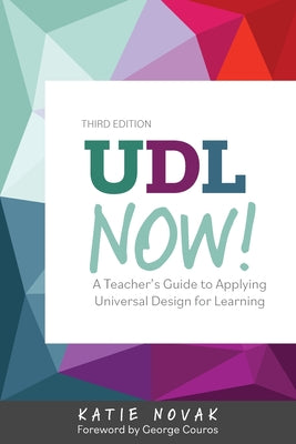 UDL Now!: A Teacher's Guide to Applying Universal Design for Learning -- Katie Novak, Paperback