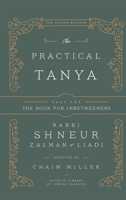 The Practical Tanya - Part One - The Book for Inbetweeners -- Chaim Miller, Hardcover