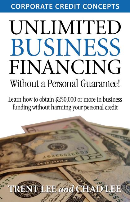 Unlimited Business Financing -- Trent Lee, Paperback