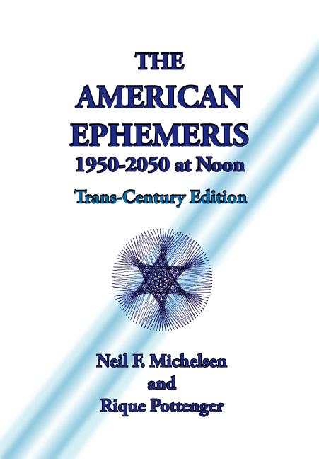 The American Ephemeris 1950-2050 at Noon -- Neil F. Michelsen, Paperback