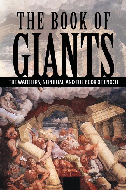 The Book of Giants: The Watchers, Nephilim, and The Book of Enoch -- Joseph Lumpkin, Paperback