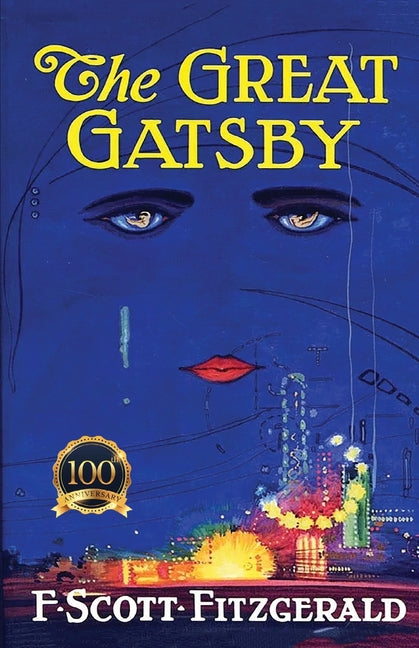 The Great Gatsby: Centennial Edition -- F. Scott Fitzgerald, Paperback