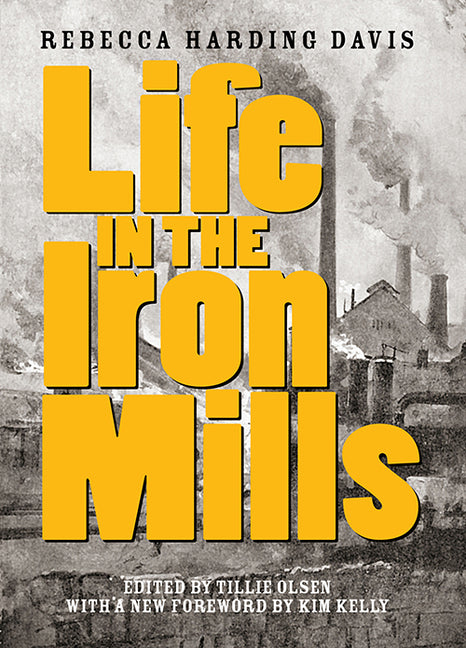 Life in the Iron Mills: And Other Stories -- Rebecca Harding Davis, Paperback