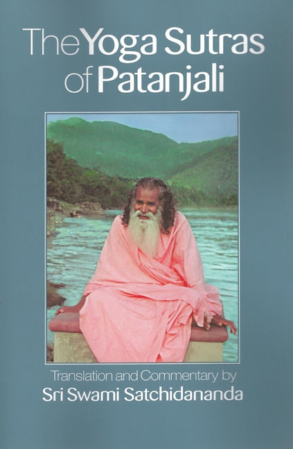 The Yoga Sutras of Patanjali -- Sri Swami Satchidananda, Paperback