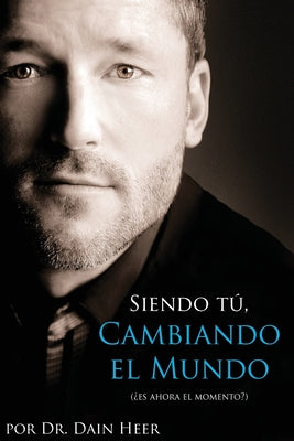 Siendo Tu, Cambiando El Mundo - Being You, Changing the World Spanish -- Dain Heer, Paperback