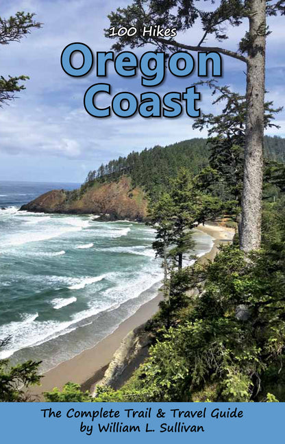 100 Hikes: Oregon Coast -- William L. Sullivan, Paperback