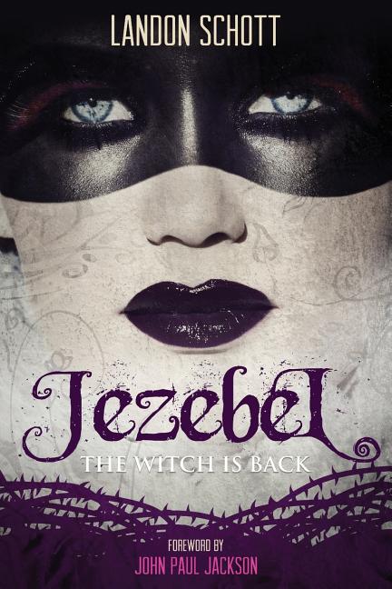 Jezebel: The Witch Is Back -- Landon Schott, Paperback