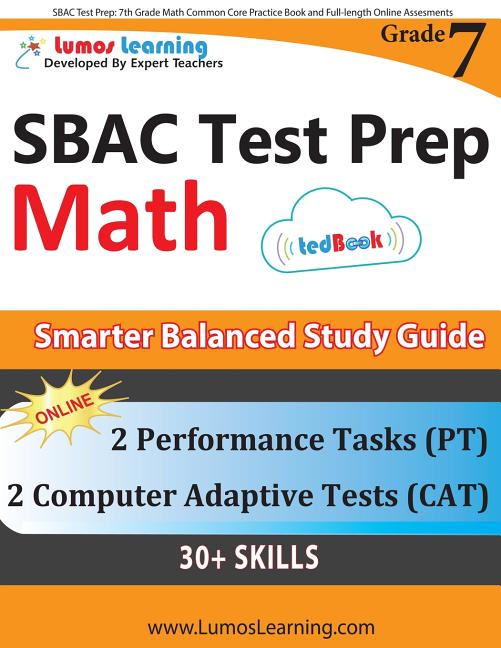 SBAC Test Prep: 7th Grade Math Common Core Practice Book and Full-length Online Assessments: Smarter Balanced Study Guide With Performance Task (PT) a -- Lumos Learning, Paperback