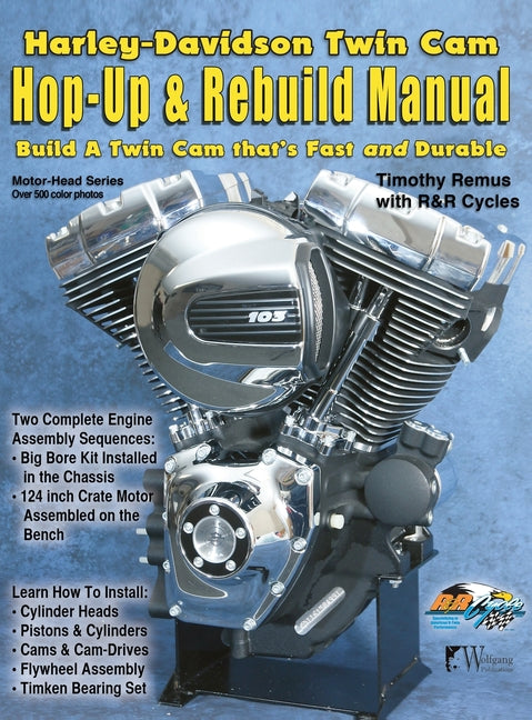 Harley-Davidson Twin Cam: Hop-Up & Rebuild Manual -- Timothy Remus, Hardcover