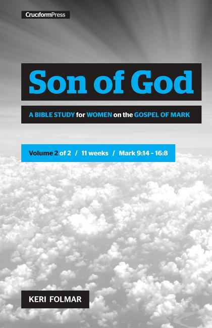 Son of God (Vol 2): A Bible Study for Women on the Gospel of Mark -- Keri Folmar, Spiral
