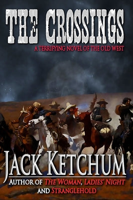 The Crossings -- Jack Ketchum, Paperback