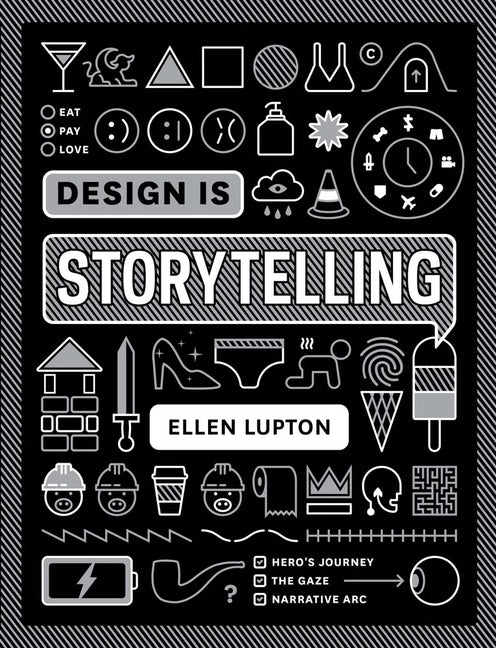 Design Is Storytelling -- Ellen Lupton, Paperback