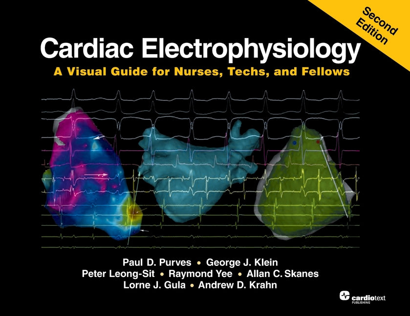 Cardiac Electrophysiology: A Visual Guide for Nurses, Techs, and Fellows, Second Edition -- Paul D. Purves, Paperback