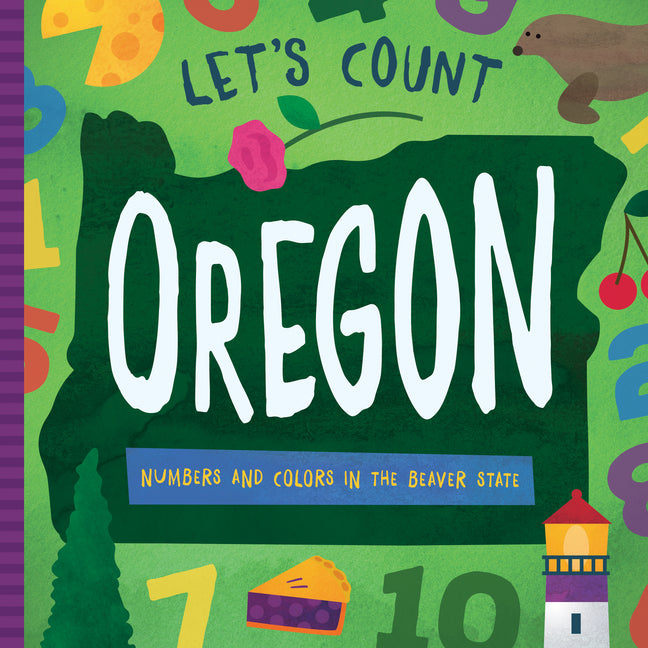 Let's Count Oregon: Numbers and Colors in the Beaver State -- David W. Miles, Board Book
