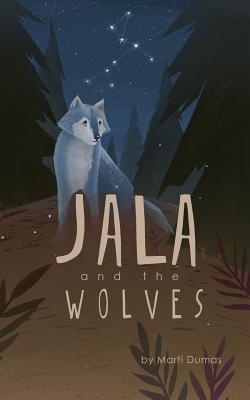Jala and the Wolves -- Marti Dumas, Paperback