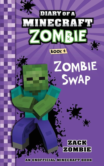 Diary of a Minecraft Zombie Book 4: Zombie Swap -- Zack Zombie, Paperback