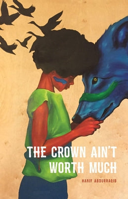 The Crown Ain't Worth Much -- Hanif Abdurraqib, Paperback