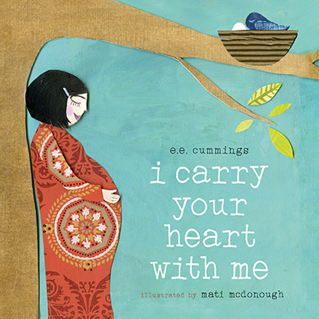 I Carry Your Heart with Me -- E. E. Cummings, Board Book