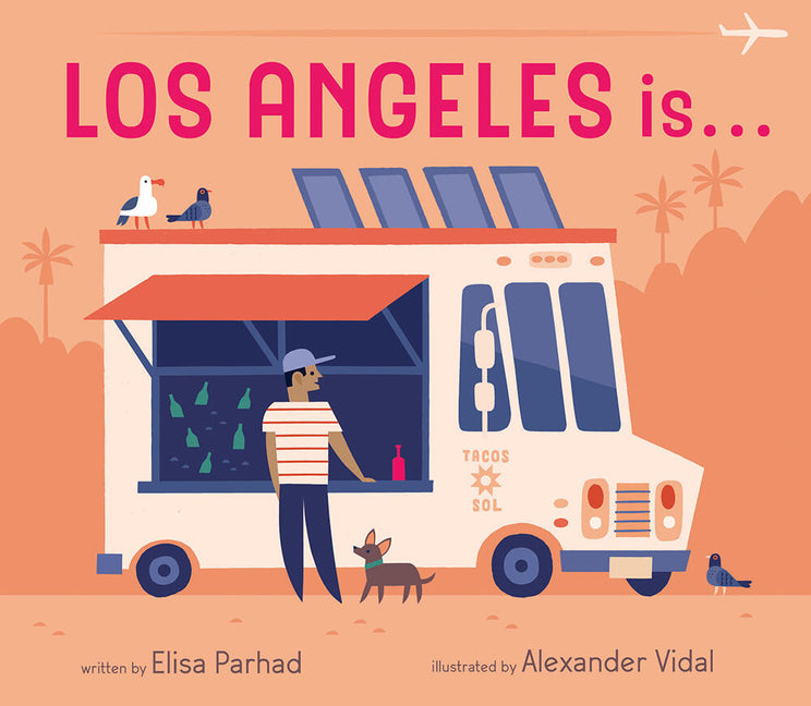 Los Angeles Is . . .: A Board Book -- Elisa Parhad, Board Book