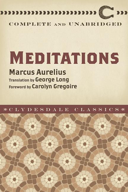 Meditations: Complete and Unabridged -- Marcus Aurelius, Paperback