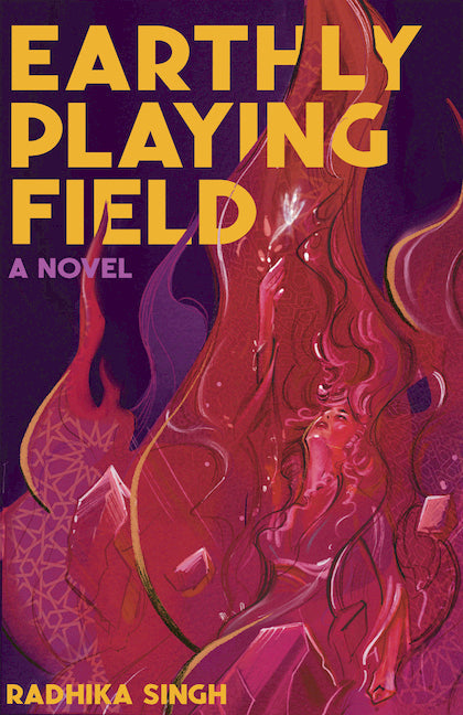 Earthly Playing Field -- Radhika Singh, Paperback