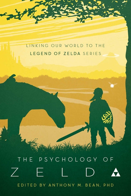 The Psychology of Zelda: Linking Our World to the Legend of Zelda Series -- Anthony Bean, Paperback
