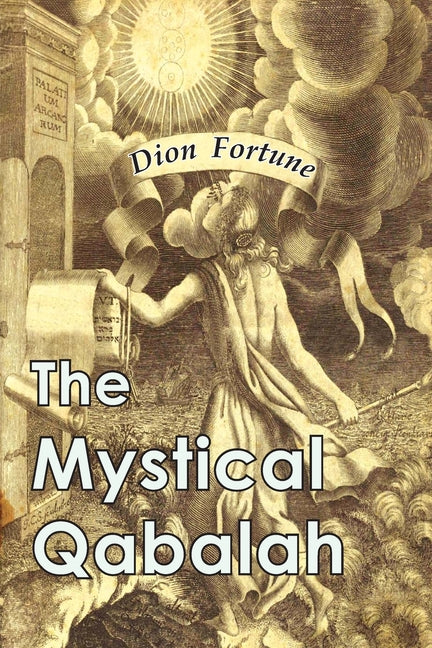 The Mystical Qabalah -- Dion Fortune, Paperback