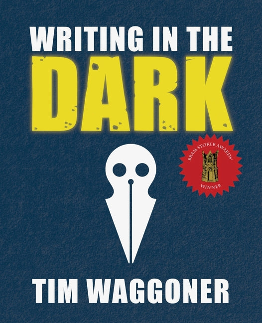 Writing in the Dark -- Tim Waggoner, Paperback