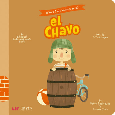Where Is? / ¿Dónde Está? El Chavo (Bilingual: English/Spanish): A Bilingual Hide-And-Seek Book -- Patty Rodriguez, Board Book