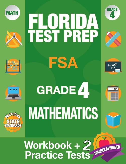Florida Test Prep FSA Grade 4 Mathematics: Math Workbook and 2 FSA Practice Tests, FSA Practice Test Book Grade 4 Mathematics, FSA Test Prep Grade 4, -- Fsa Test Prep Team, Paperback