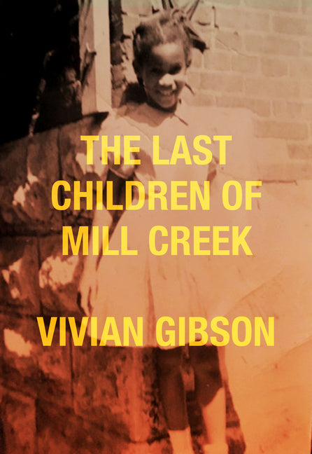 The Last Children of Mill Creek -- Vivian Gibson, Paperback
