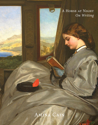 A Horse at Night: On Writing -- Amina Cain, Paperback