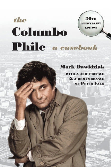 The Columbo Phile: A Casebook -- Mark Dawidziak, Paperback