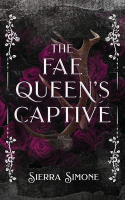 The Fae Queen's Captive -- Sierra Simone, Paperback