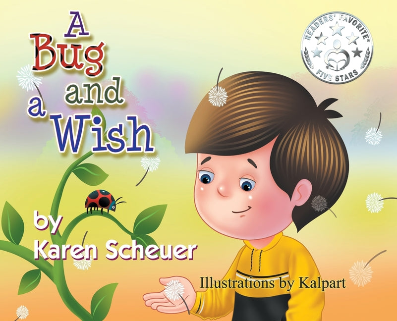 A Bug and a Wish -- Karen Scheuer, Hardcover