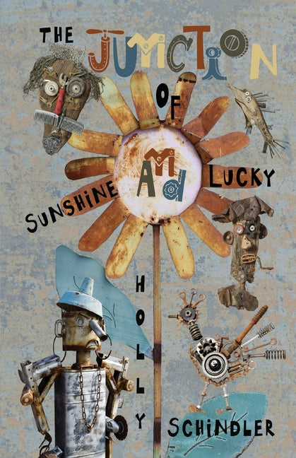 The Junction of Sunshine and Lucky -- Holly Schindler, Paperback